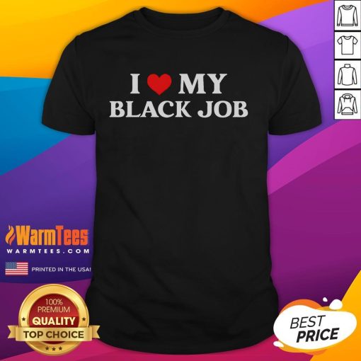 Funny 'I Love My Black Job' political t-shirt supporting Kamala Harris, featuring bold text and vibrant colors.