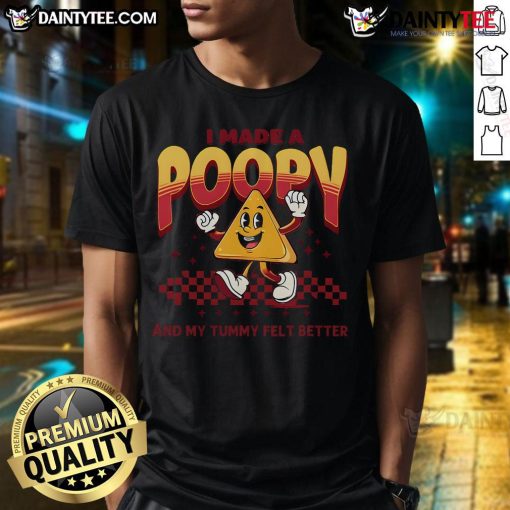 Funny I Made A Poopy And My Tummy Felt Better T-Shirt design featuring playful graphics and humorous text for kids.