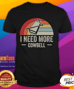Funny I Need More Cowbell Retro Humor T-Shirt featuring a playful design and bold text for music lovers.