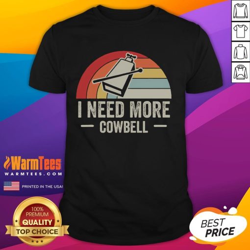 Funny I Need More Cowbell Retro Humor T-Shirt featuring a playful design and bold text for music lovers.