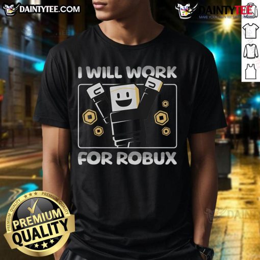 Alt Text: Funny 'I Will Work For Robux' gamer t-shirt design featuring vibrant graphics, perfect for Roblox fans and gamers.