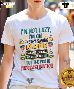Funny I'M Not Lazy I'M On Energy-Saving Mode T-Shirt design featuring humorous text in bold typography.