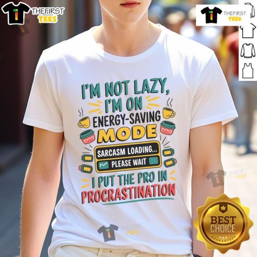 Funny I'M Not Lazy I'M On Energy-Saving Mode T-Shirt design featuring humorous text in bold typography.
