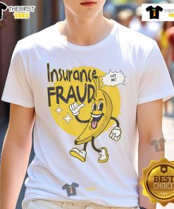 Funny Insurance Fraud Banana T-Shirt featuring a humorous banana graphic, perfect for comedy lovers and insurance jokes.