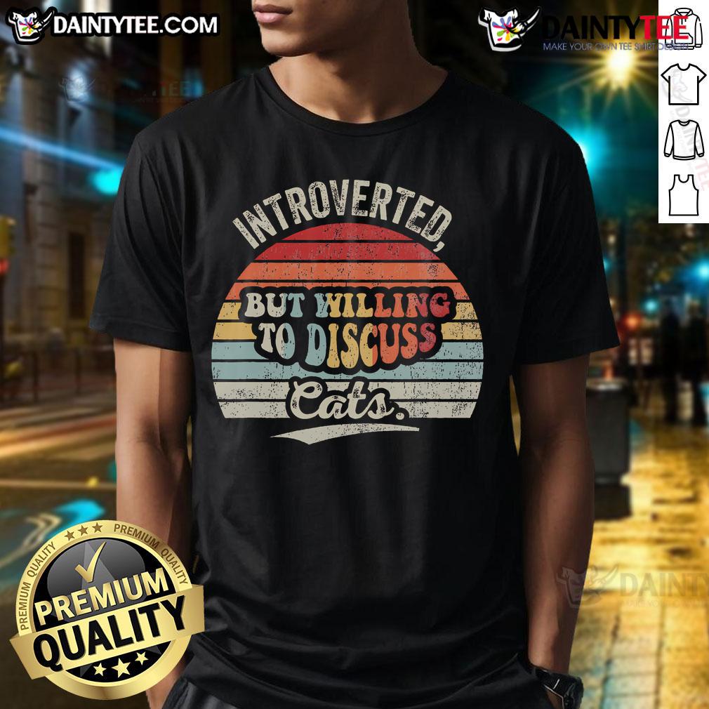 Funny Introverted But Willing To Discuss Cats Retro Sunset T Shirt Alt Text: Funny introverted but willing to discuss cats retro sunset t-shirt design featuring a colorful sunset and playful cat graphics.