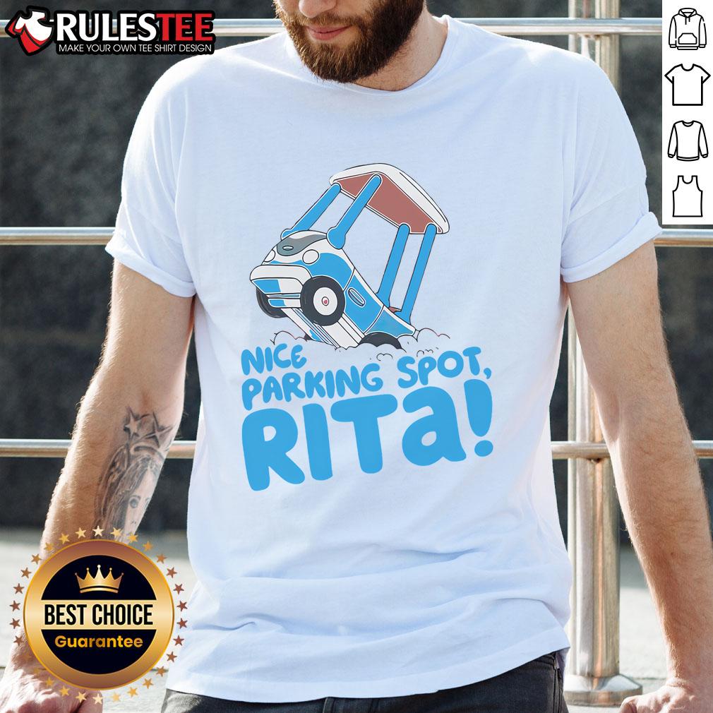 Funny Janet & Rita Driving School Nice Parking Spot Rita T Shirt Funny Janet & Rita Driving School T-Shirt featuring a humorous parking spot design, perfect for driving enthusiasts.