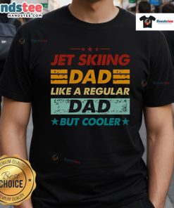 Funny Jet Skiing Dad T-Shirt design featuring a cool dad enjoying jet skiing, perfect for water sports enthusiasts.