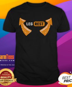 Funny Leg Rest Arrows Leg Rest Text T-Shirt featuring playful arrow graphics and humorous text for casual wear.