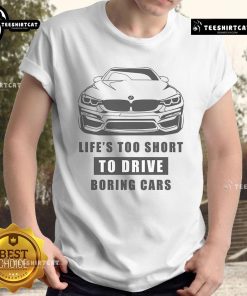 Funny 'Life's Too Short To Drive Boring Cars' BMW car T-shirt design featuring a vibrant graphic and bold text.