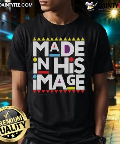 Funny Made In His Image T-Shirt featuring humorous graphic design, perfect for casual wear and expressing personality.