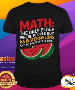 Funny Math T-Shirt featuring 'The Only Place Where People Buy 66 Watermelons' design, perfect for math lovers and humor fans.