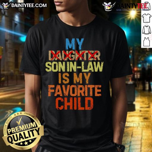 Funny 'My Son In Law Is My Favorite Child' T-Shirt design, humorously replacing daughter with son-in-law.