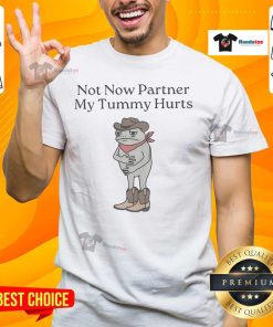 Funny 'Not Now Partner, My Tummy Hurts' IBS Lactose Frog Cowboy T-Shirt for humor-loving gastroenterology fans.
