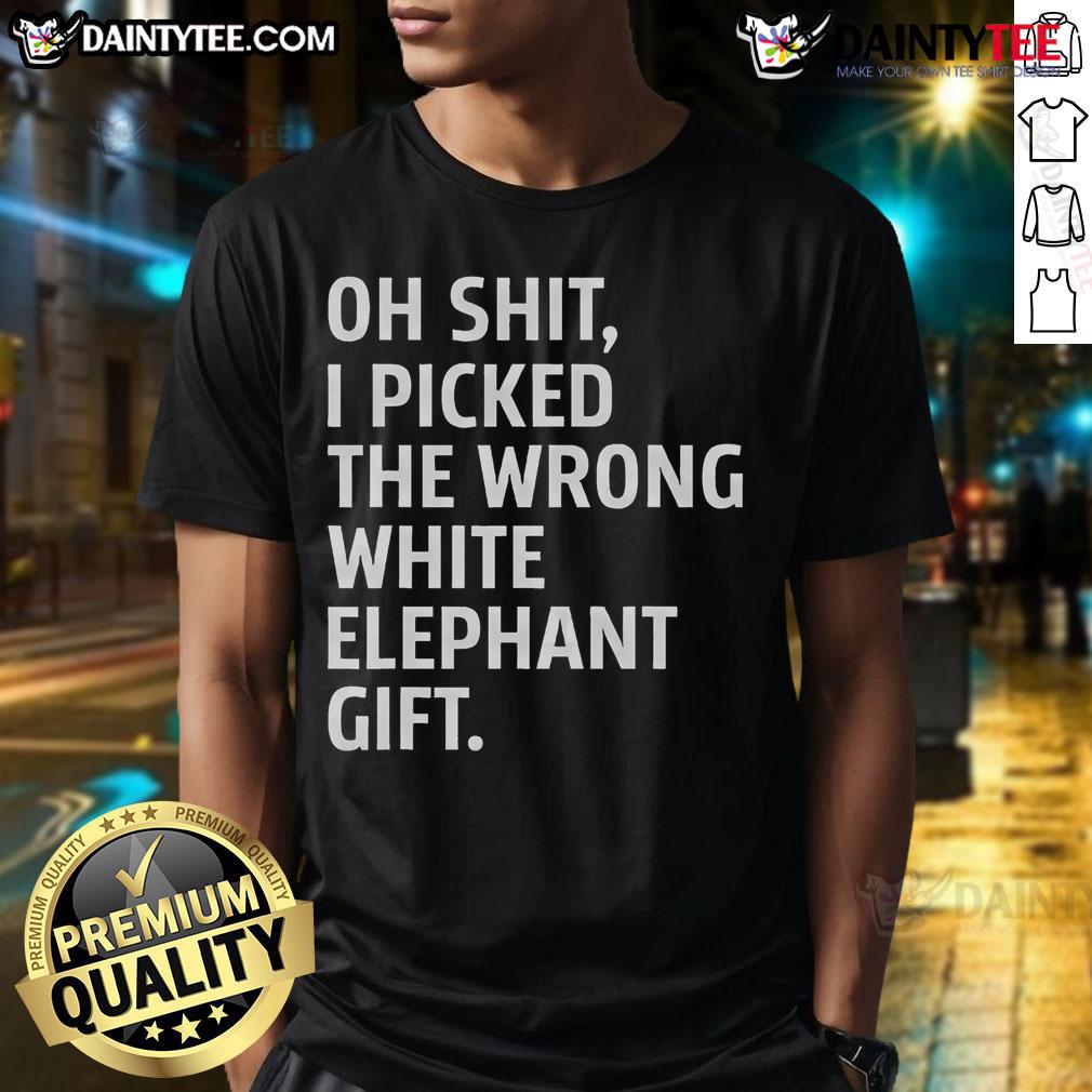 Funny Oh Shit I Picked The Wrong White Elephant Gift Elephant Day T Shirt Funny Oh Shit I Picked The Wrong White Elephant Gift T-Shirt featuring a playful elephant design for Elephant Day.