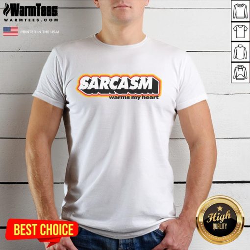Funny Sarcasm Warms My Heart T-Shirt featuring playful graphics and witty text for humor lovers and casual wear.