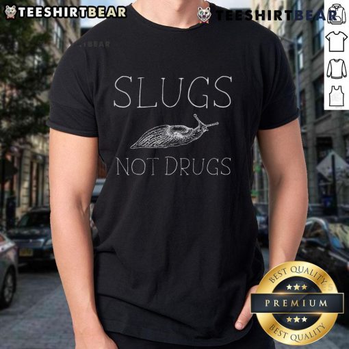 Funny Slugs Not Drugs T-Shirt featuring a whimsical snail design for snail lovers and humor enthusiasts.