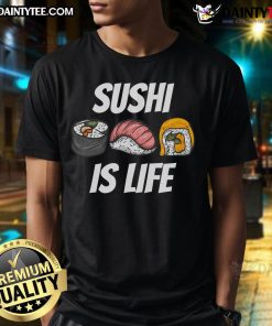 Funny Sushi Is Life Food Lover T-Shirt featuring playful sushi graphics for food enthusiasts and sushi lovers.