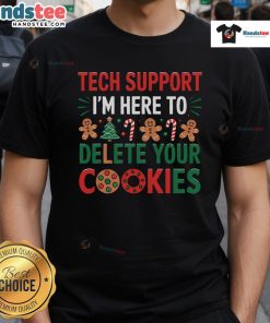 Funny Tech Support Christmas t-shirt featuring 'I'M Here To Delete Cookies' design, perfect for tech enthusiasts.