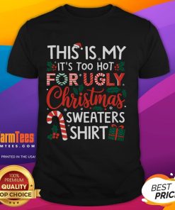 Funny 'It's Too Hot For Ugly Christmas' T-Shirt featuring a humorous design perfect for festive celebrations.