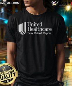 Funny United Healthcare Deny Defend Depose T-Shirt featuring humorous healthcare-themed graphics and slogans.