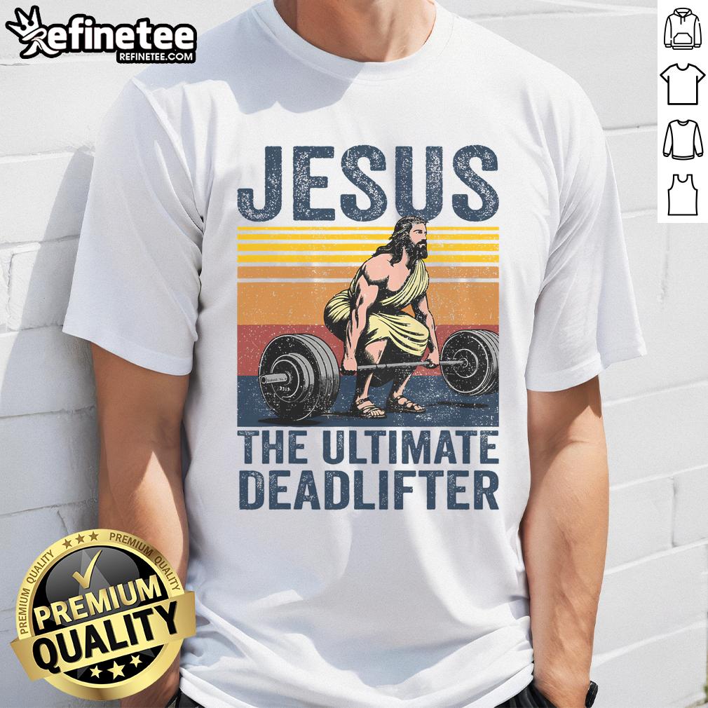 Funny Vintage Jesus The Ultimate Deadlifter Christian Gym T Shirt Alt Text: Funny vintage Jesus graphic on a Christian gym t-shirt celebrating the ultimate deadlifter with humor.