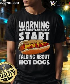 Funny warning t-shirt featuring a hot dog graphic with text about starting conversations about hot dogs.