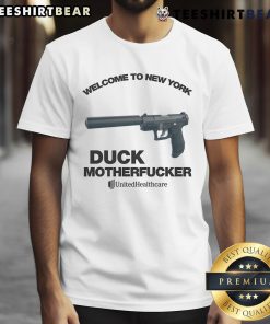 Alt Text: Funny Welcome To New York Duck Motherfcker T-Shirt featuring United Healthcare design, perfect for humorous NYC apparel.
