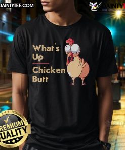 Funny Whats Up Chicken Butt quotes and sayings t-shirt design featuring a humorous word pun illustration.