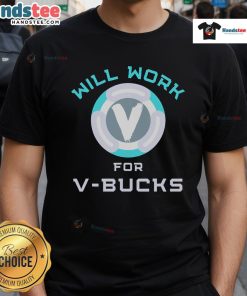 Funny Will Work V Bucks Fortnite Gaming T-Shirt for gamers, featuring humorous design and vibrant colors.