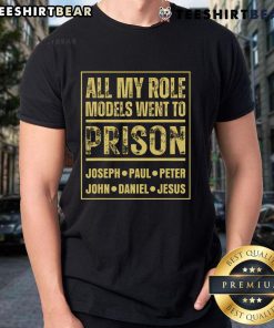 Alt Text: Good All My Role Models Went To Prison T-Shirt featuring bold text on a casual black tee, perfect for statement fashion.