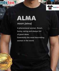 Good Alma Name Definition T-Shirt featuring a stylish design that showcases the meaning of 'Alma' in a trendy way.