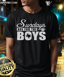Good Dallas Football Sundays Are For The Boys T-Shirt featuring bold graphics and a comfortable fit for game day.