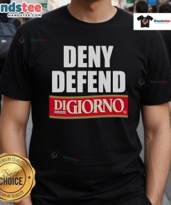 Good Deny Defend Digirno T-Shirt featuring bold graphics and a stylish design for pizza lovers and casual wear enthusiasts.