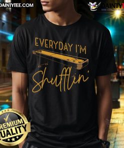Good Everyday I'm Shufflin Shuffleboard Player T-Shirt for board game lovers featuring a fun shuffleboard graphic.