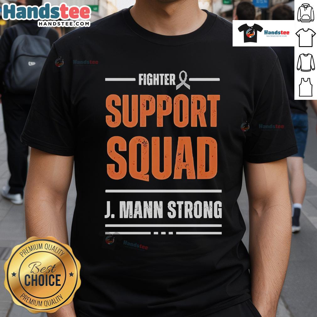 Good Fighter Support Squad J Mann Strong T Shirt Good Fighter Support Squad J Mann Strong T-Shirt featuring bold graphics and a comfortable fit for fans of military apparel.