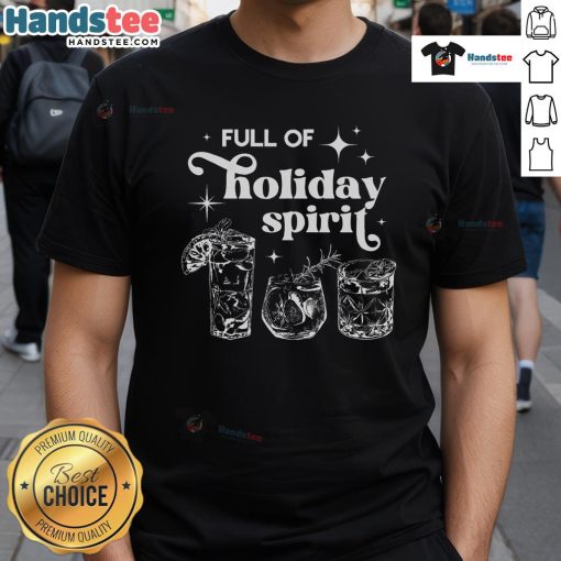 Good Full Of Holiday Spirits Christmas Spirit Cocktail Club Xmas T-Shirt featuring festive graphics and vibrant colors.