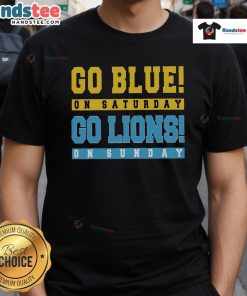 Good Go Blue On Saturday Go Lion On Sunday T-Shirt featuring vibrant graphics for sports fans and team spirit enthusiasts.