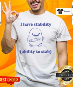 Funny retro weird t-shirt featuring 'Good I Have Stability' slogan, perfect for quirky fashion lovers.