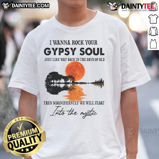 Good I Wanna Rock Your Gypsy Soul T-Shirt featuring vibrant design and comfortable fit for music lovers and bohemian style.