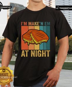 Vintage T-shirt featuring 'Good I'm Making Em At Night' meme with a grilled cheese sandwich, perfect for fast food lovers.