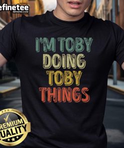 Personalized vintage 'Good I'M Toby Doing Toby Things' T-shirt featuring a stylish design for Toby fans.