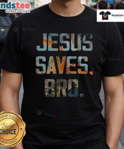 Good Jesus Saves Bro Christian T-Shirt featuring bold text design, perfect for expressing faith and style.