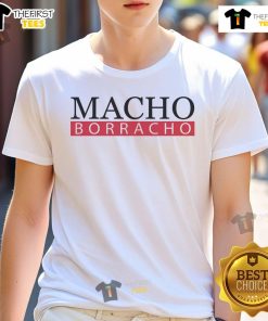 Good Macho Borracho T-Shirt featuring a vibrant design perfect for casual outings and expressing bold personality.