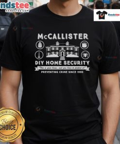 Good McCallister DIY Home Security T-Shirt, promoting crime prevention since 1990 with a stylish design for home safety enthusiasts.