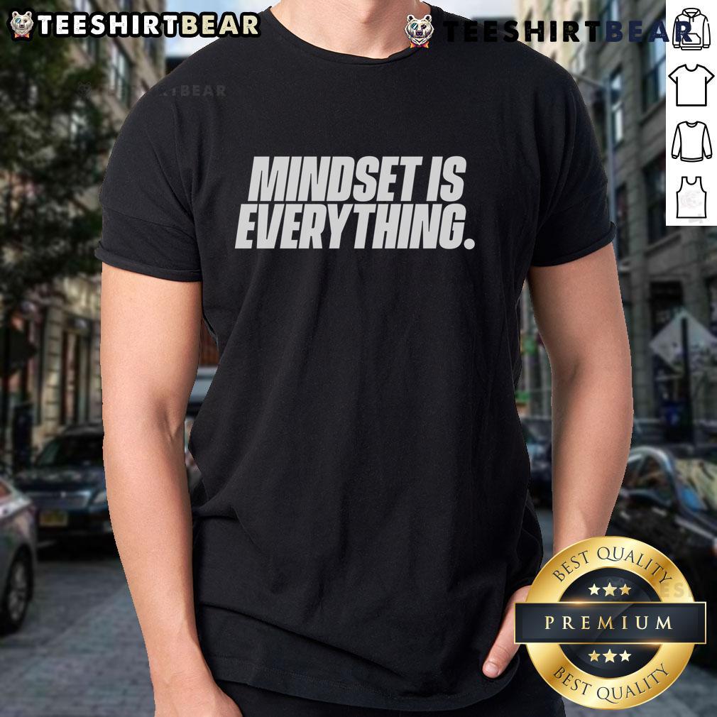 Good Mindset Is Everything T Shirt Good Mindset Is Everything T-Shirt featuring motivational quote in bold typography on a stylish, comfortable shirt.