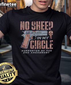 Good No Sheep In My Circle 2nd Amendment supporter t-shirt showcasing a bold design for gun rights advocates.