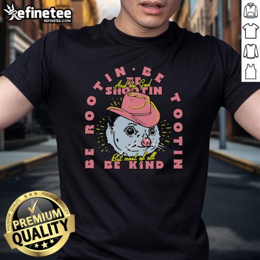 Retro 'Good Opossum Be Rootin Be Tootin Most Of All Be Kind' T-Shirt featuring a cute opossum graphic.