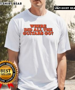 Good Power To Play Where Did All The Guitars Go T-Shirt featuring a vibrant graphic design and musical theme.