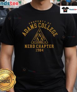 Good Property Of Adams College Nerd Chapter 1984 vintage t-shirt showcasing retro design and collegiate spirit.