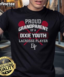 Good Proud Grandparent of a Dixie Youth Lacrosse Player T-Shirt featuring vibrant colors and a playful design.